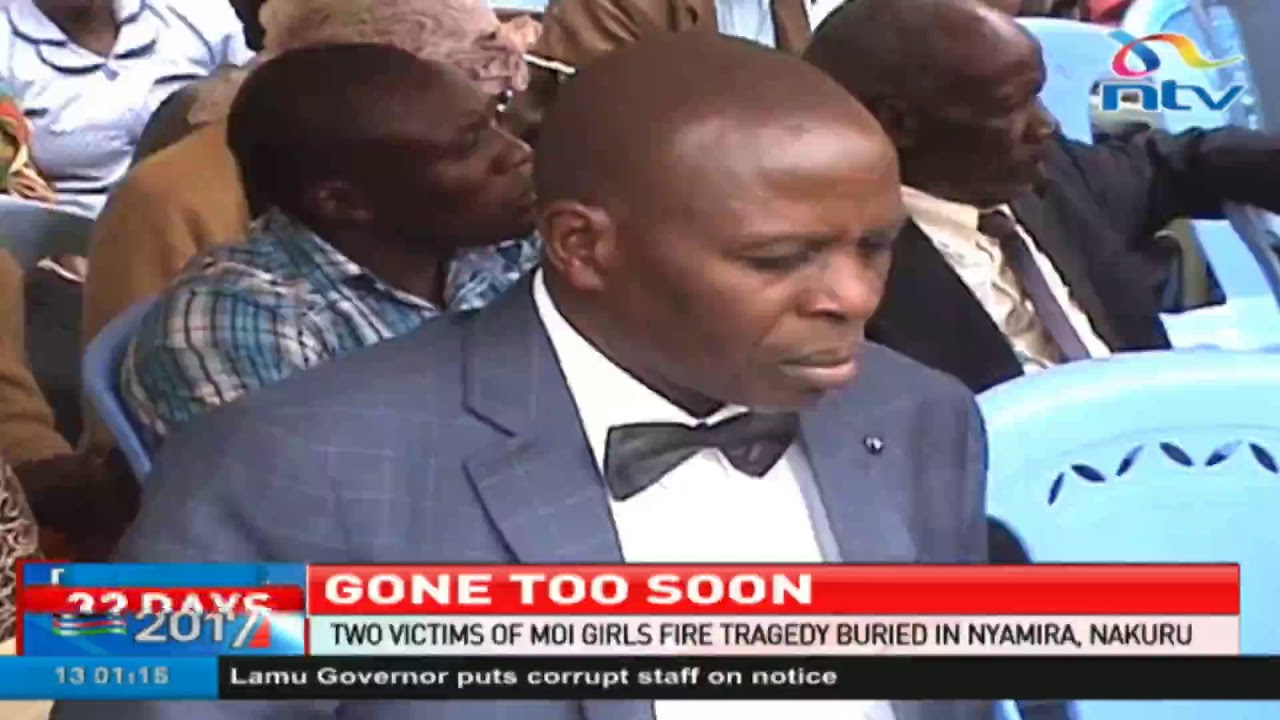 Two victims of Moi girls fire tragedy buried in Nyamira, Nakuru