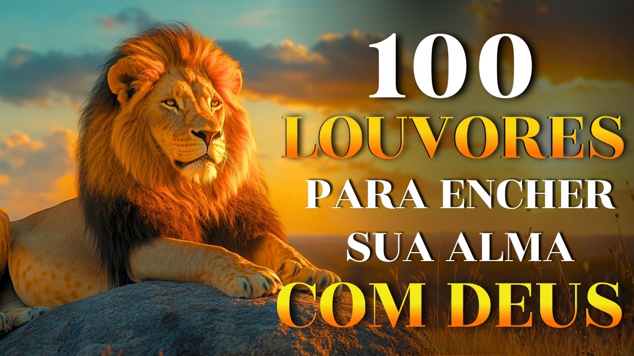 Top Gospel 2026 - 100 Louvores Para Encher Sua Alma Com Deus | Melhores M&uacute;sicas Gospel Mais Tocadas