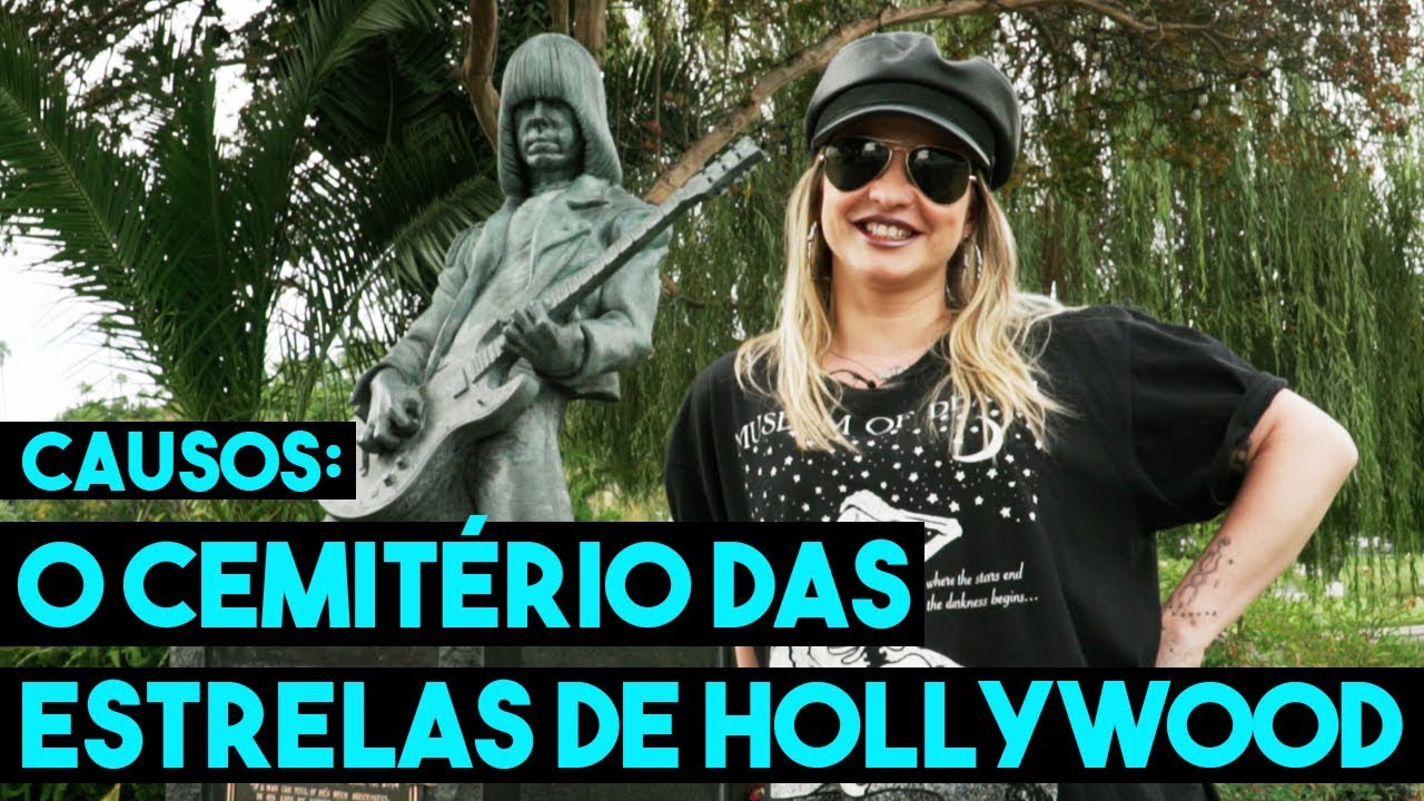 O CEMITÉRIO DAS ESTRELAS DE HOLLYWOOD | CAUSOS ESPECIAL