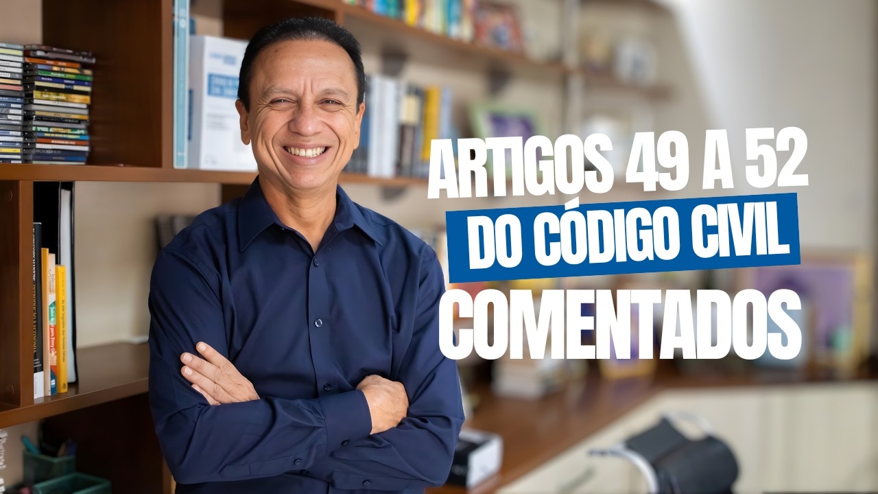 Código Civil Comentado | Artigos 49 a 52 - Extinção e Desconsideração da Pessoa Jurídica