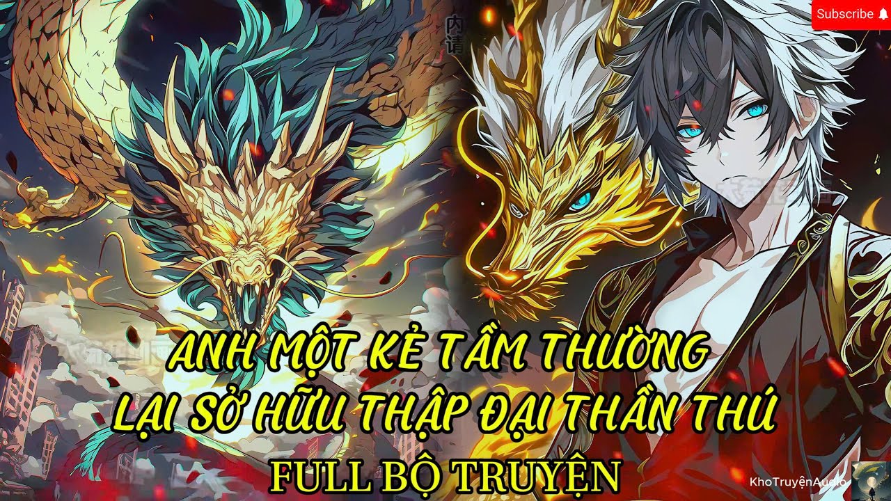full truyện : trọng sinh main một kẻ tầm thường nhưng lại sở hữu thập đại thần thú