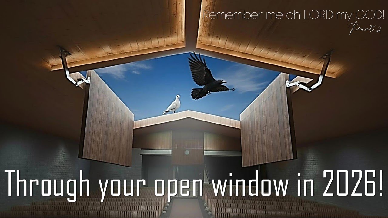 2. Remember me oh LORD my GOD - 04Jan2025 | Genesis 8:6-12