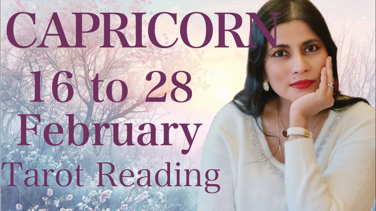 CAPRICORN Tarot reading from 16 to 28 February 2026