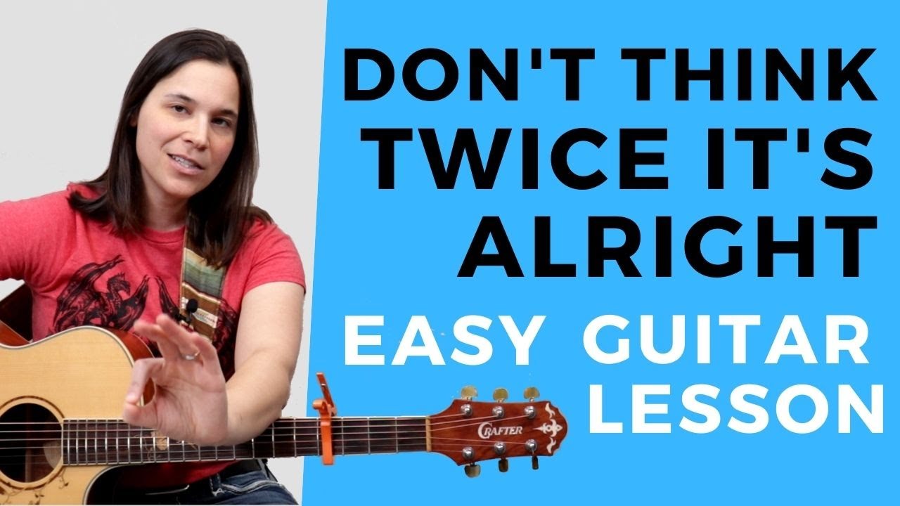 Don't Think Twice It's Alright Guitar Lesson Easy