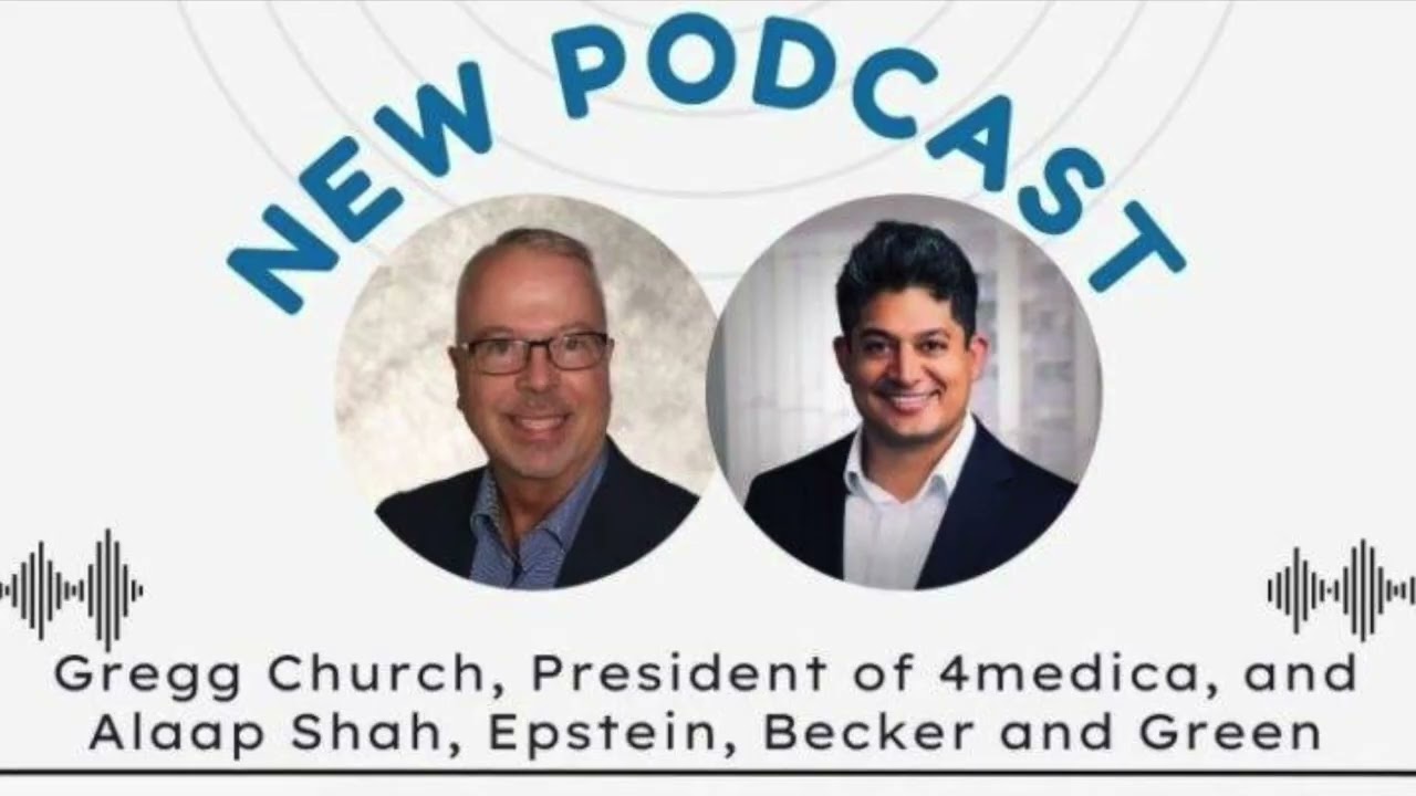 Talking EMPI with 4medica’s Gregg Church and Alaap Shah, 4medica and Epstein, Becker and Green