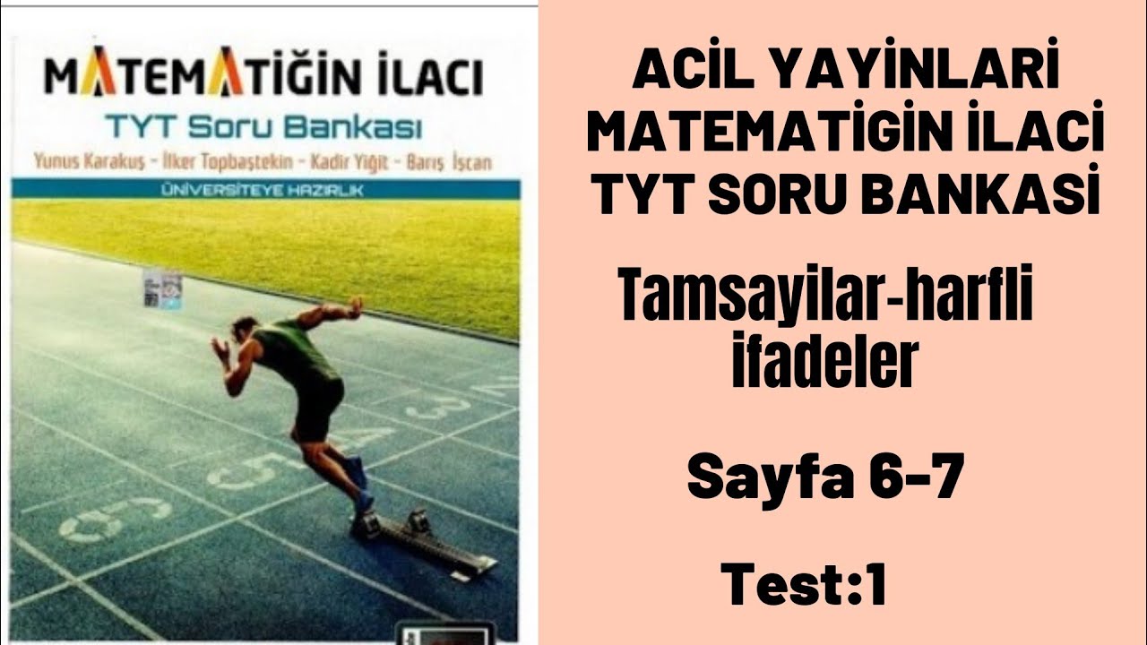 ACİL YAYİNLARİ MATEMATİGİN  İLACİ TYT SORU BANKASİ Tamsayilar-harfli ifadeler test:1