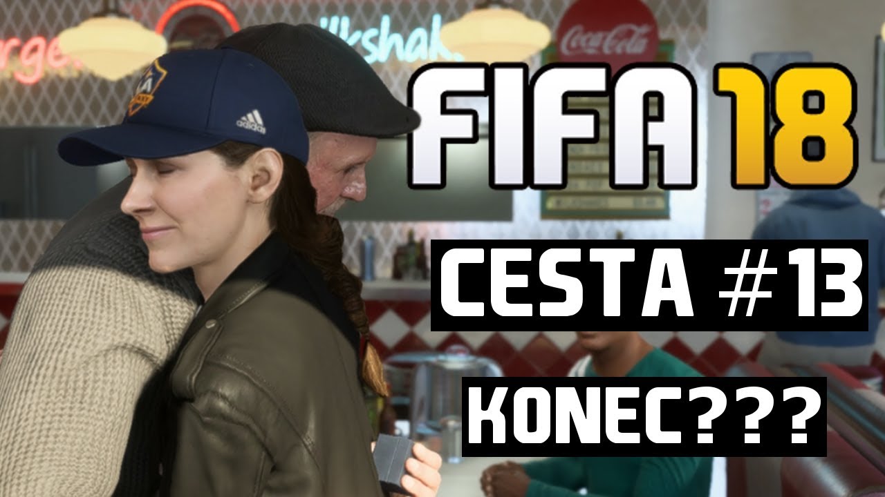 A JE KONEC! [FIFA 18 CESTA #13]