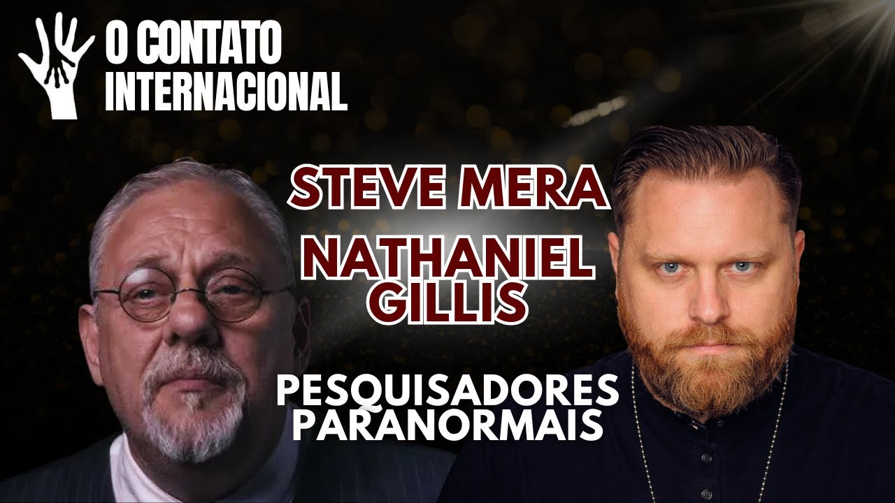 Nathaniel Gillis e Steve Mera - O Contato Internacional
