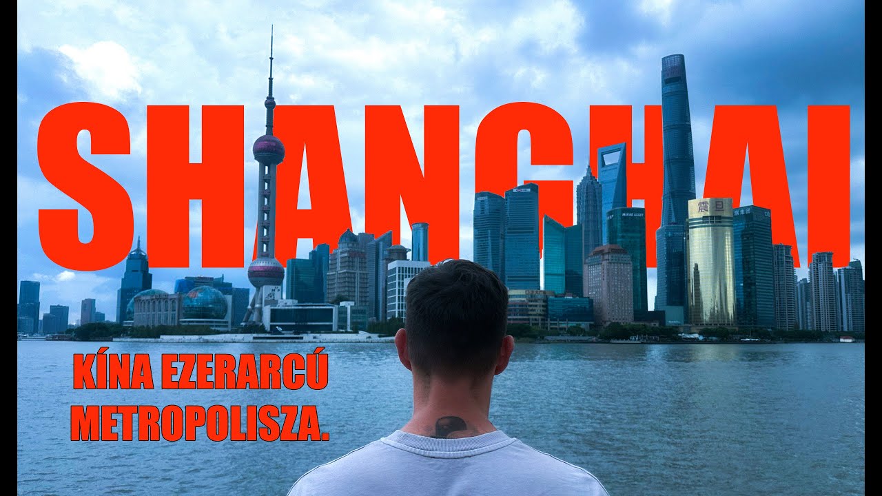 Shanghai: A város, ahol 2,5-szer annyian élnek, mint Magyarországon