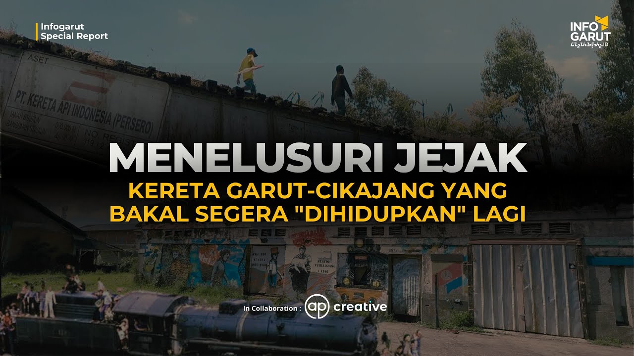 Garut Bersiap Sambut Reaktivasi Stasiun Cikajang | Infogarut Special Report Eps. 1
