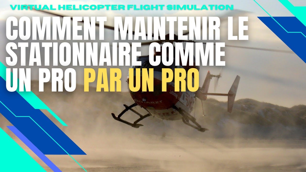 Comment maintenir le stationnaire comme un pro par un pro - MSFS 2020- (XBOX/PC)