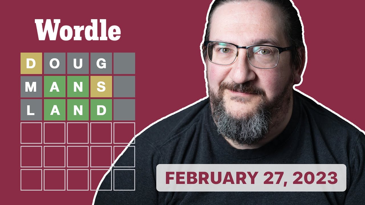 Doug plays today's Wordle 618 for 02/27/2023