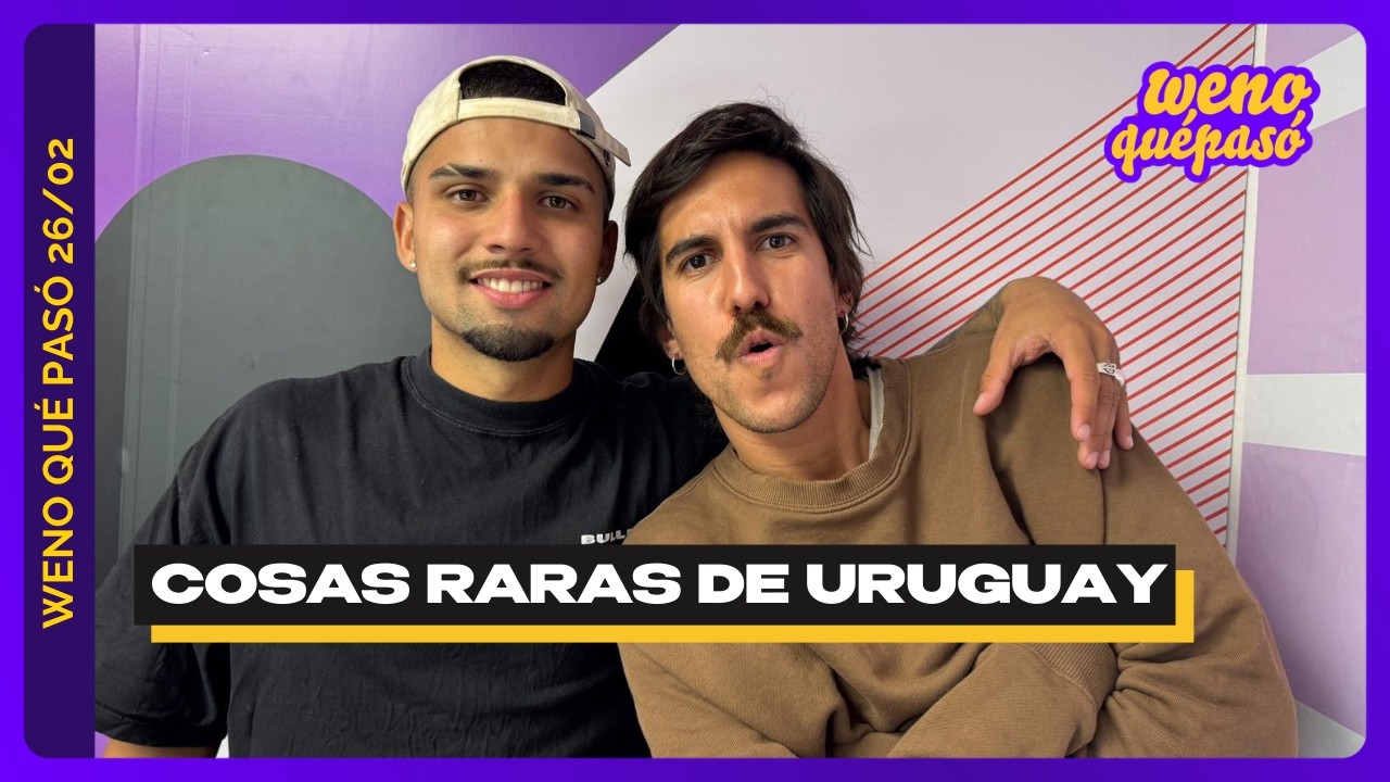 WENO QUÉ PASÓ | ¿NOS POSTULAMOS A GRAN HERMANO URUGUAY? + ¿EL AMOR TODO LO PUEDE?