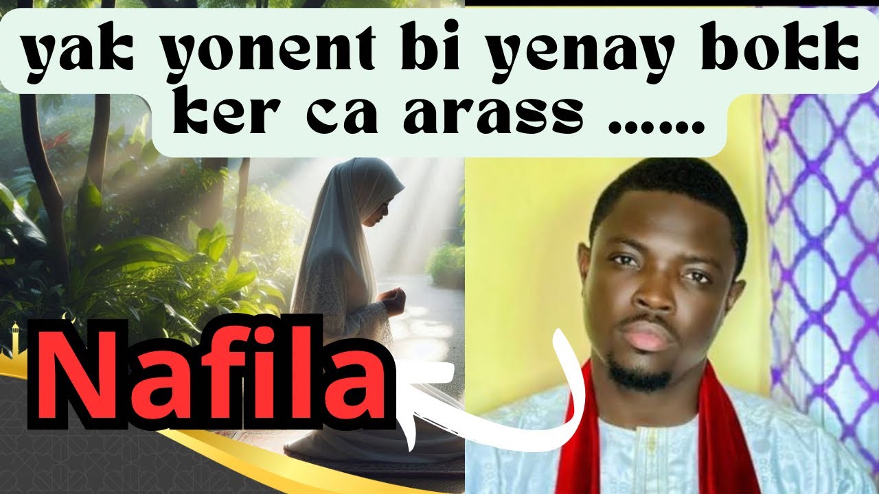 ✨Nafila gui soko defé yaw ak yonent bi yenay  bokk kerr ca aras……