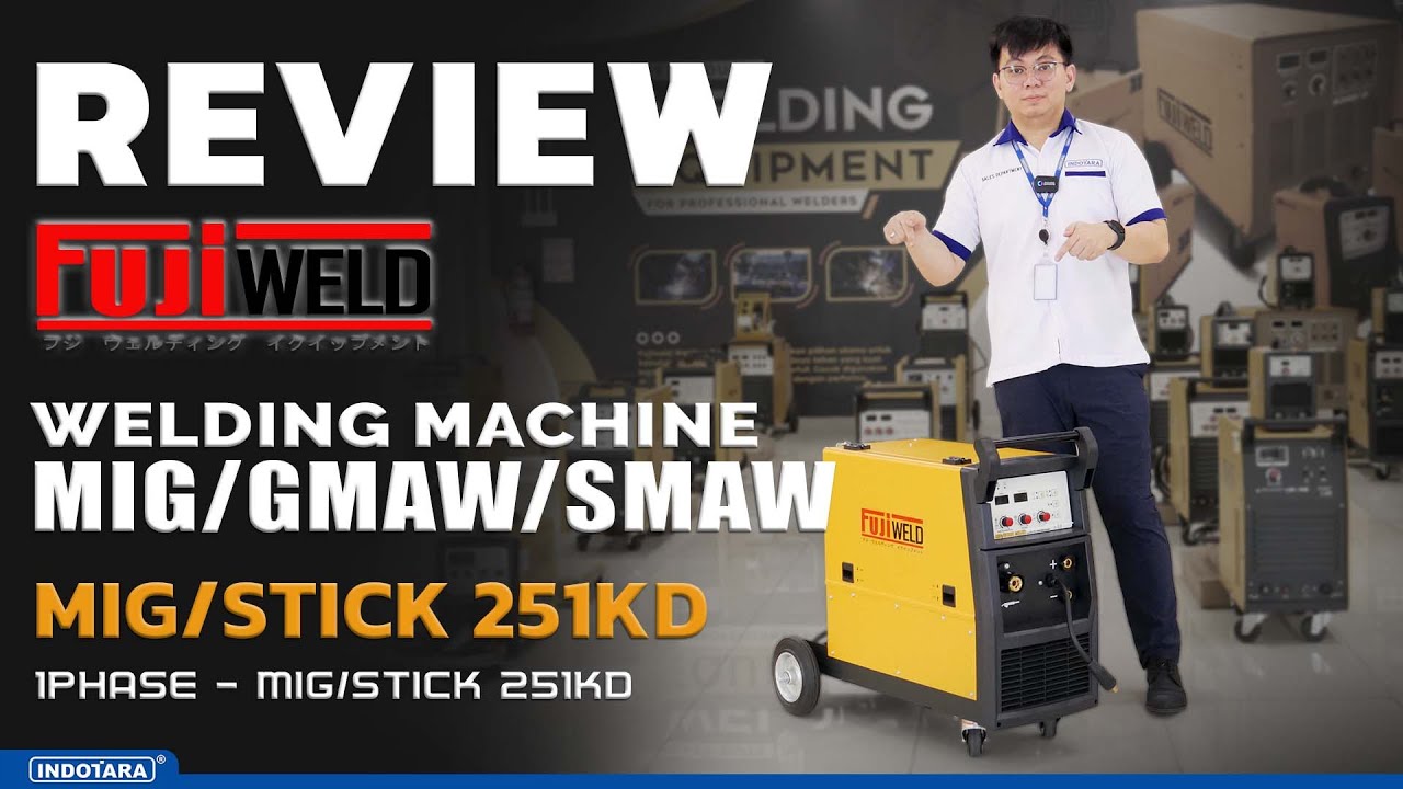 ULASAN MESIN LAS FUJIWELD DENGAN FITUR MIG DAN STICK 1 Phase 250 Ampere tipe 251KD