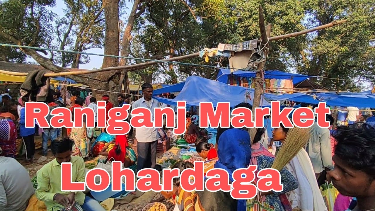 Raniganj Market Lohardaga |Jharkhand| #vlog #lohardaga #jharkhand #india #foryou ||Niranjan Yadav||