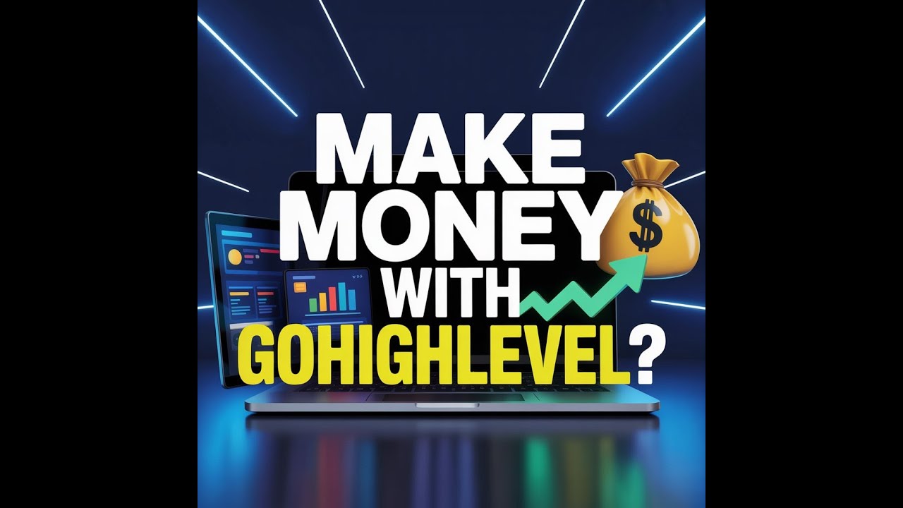 Making Money w  GoHighLevel