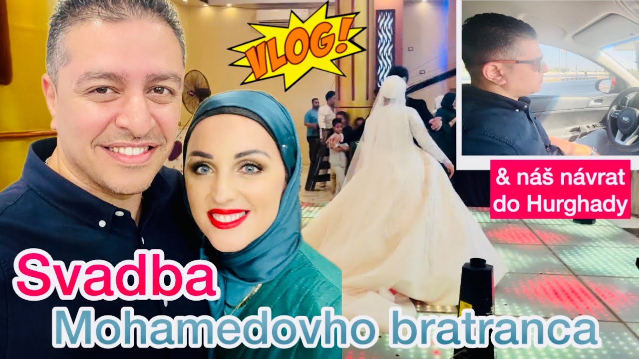 VLOG: SVADBA MOHAMEDOVHO BRATRANCA A NÁVRAT DOMOV