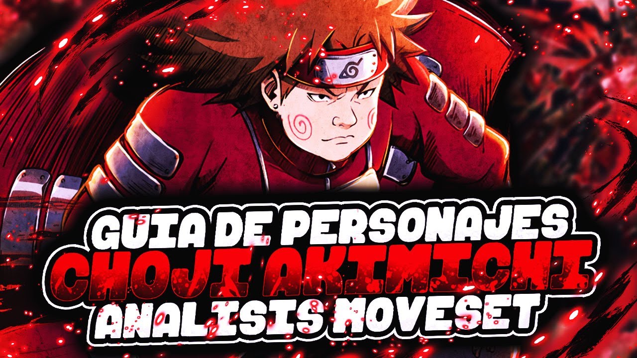 ES MÁS QUE UNA ASISTENCIA TOP TIER | CHOJI AKIMICHI | GUÍA DE PERSONAJES | NARUTO STORM 4