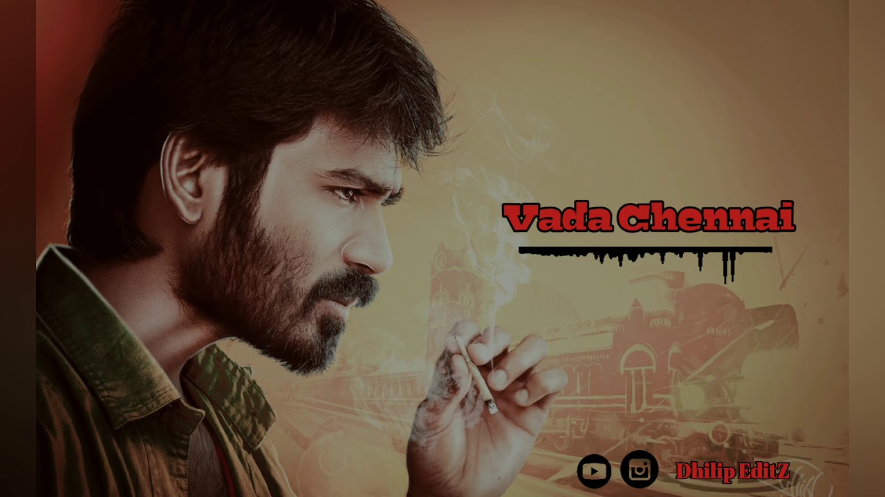Vada Chennai Mass Bgm | Dhanuah | Dhilip Edit'Z