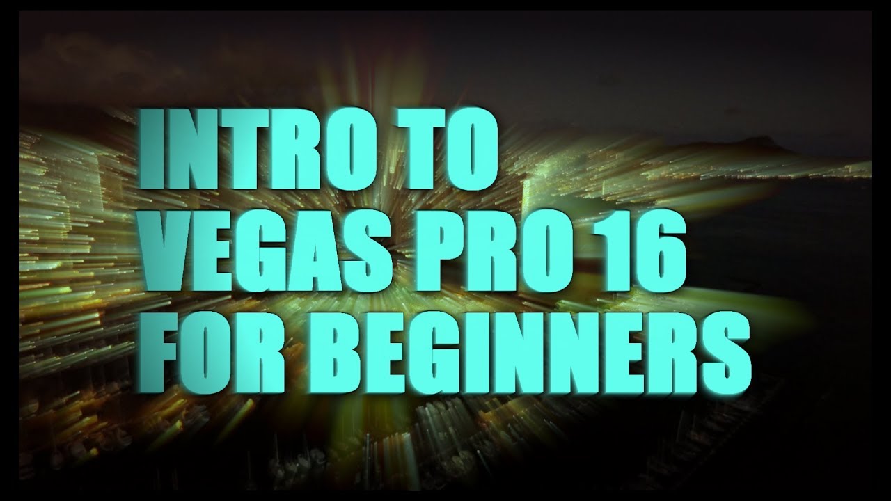 Vegas Pro 16 для начинающих (35-минутный экспресс-курс)