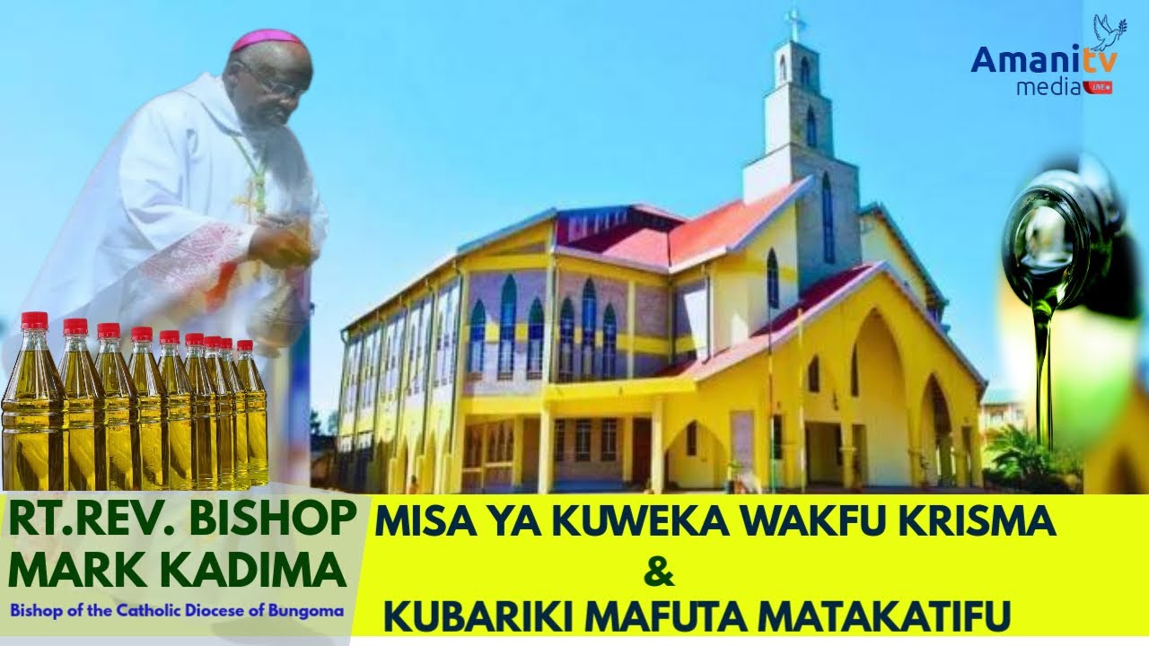 #LIVE - Misa ya Kubariki Mafuta Matakatifu - Christ The King Cathedral Bungoma