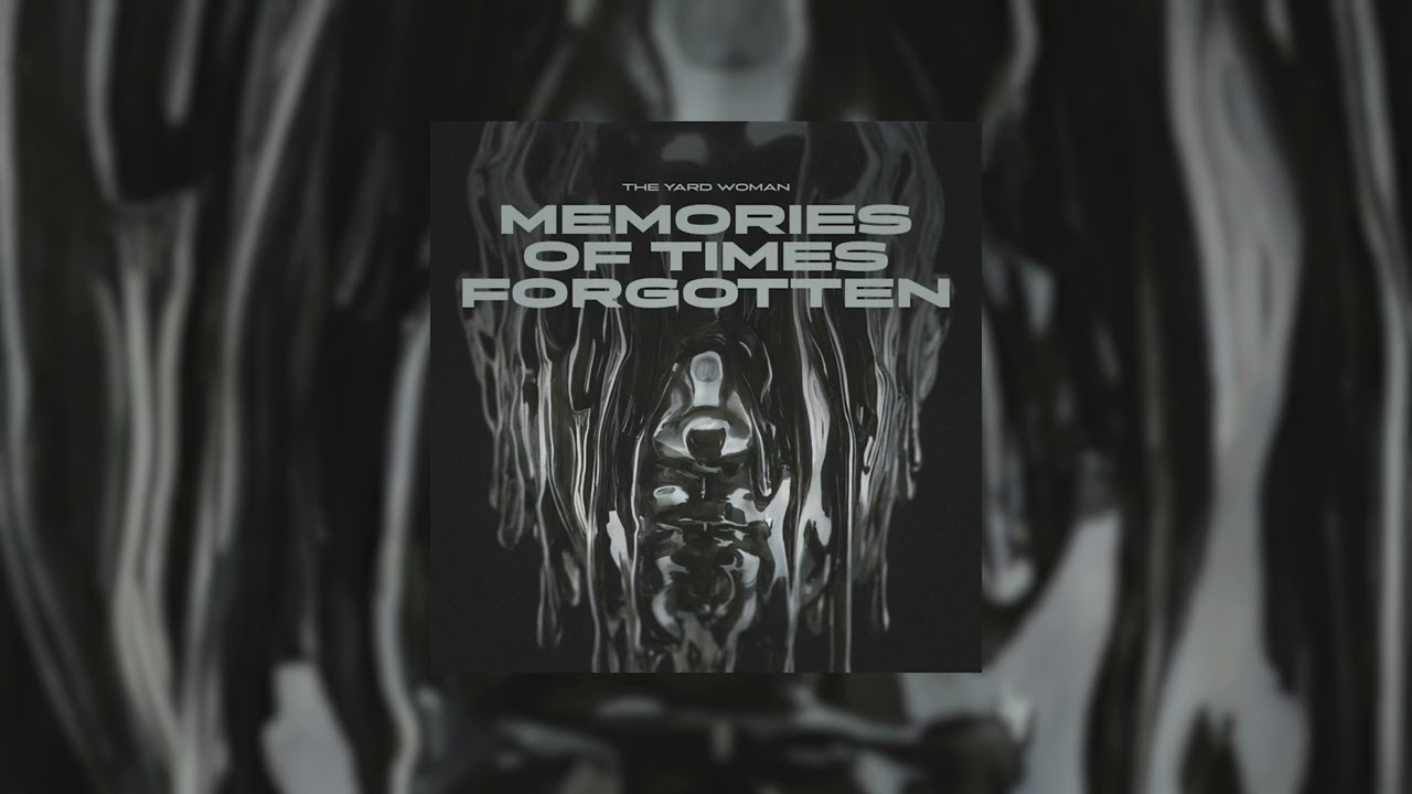 The Yard Woman - Memories of Times Forgotten (Official Audio)