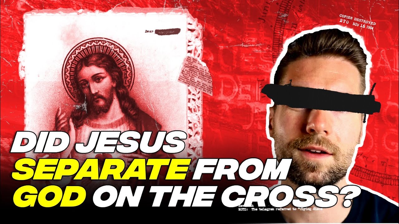Did Jesus Separate From God On The Cross?