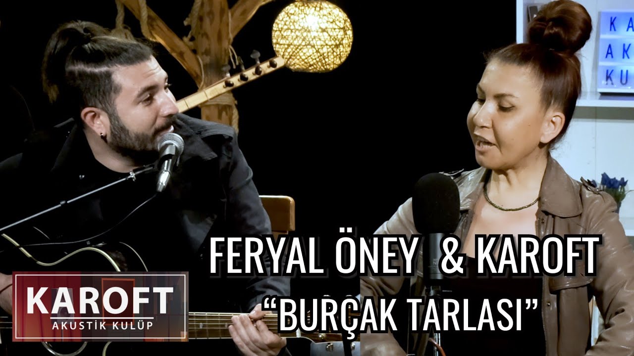 Feryal &Ouml;ney & Karoft - Bur&ccedil;ak Tarlası // Karoft Akustik Kul&uuml;p