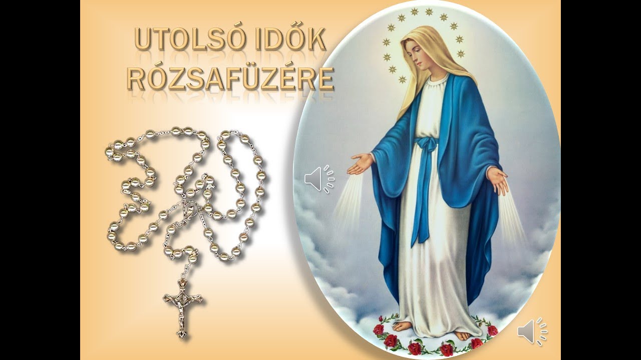 UTOLSÓ IDŐK RÓZSAFÜZÉRE