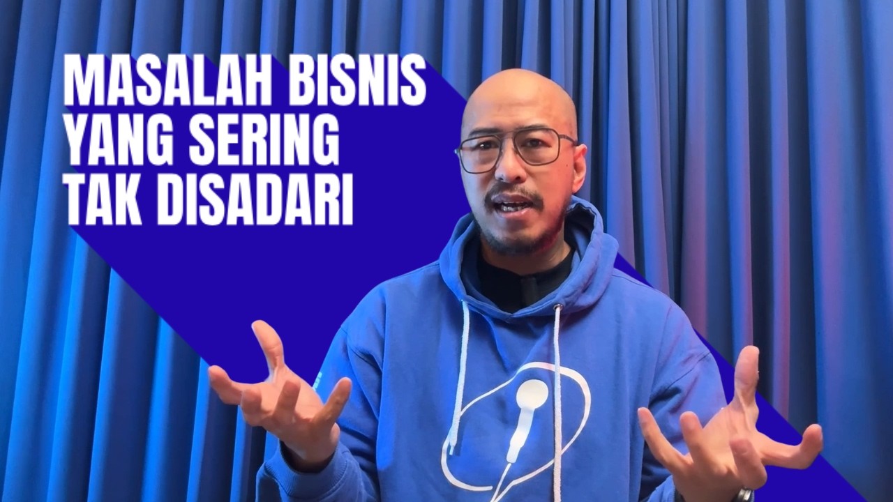 MASALAH BISNIS YANG SERING TAK DISADARI