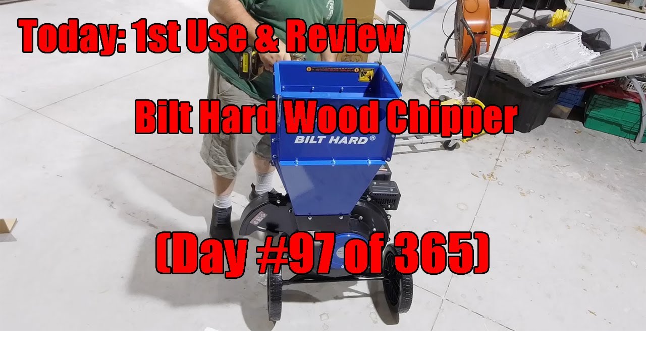 Day 097 of 365   Bilt Hard Wood Chipper Shredder First Run and Review