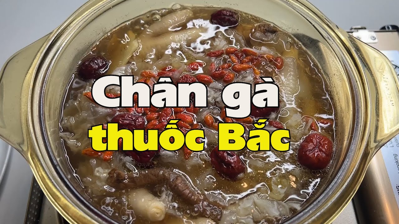 Chân gà thuốc Bắc, vừa bổ dưỡng vừa ngon miệng