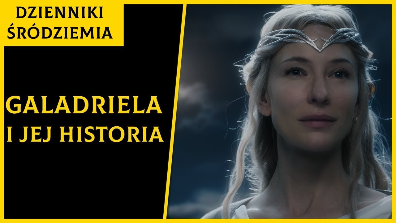 Galadriela i Jej Historia [Dzienniki Śródziemia]