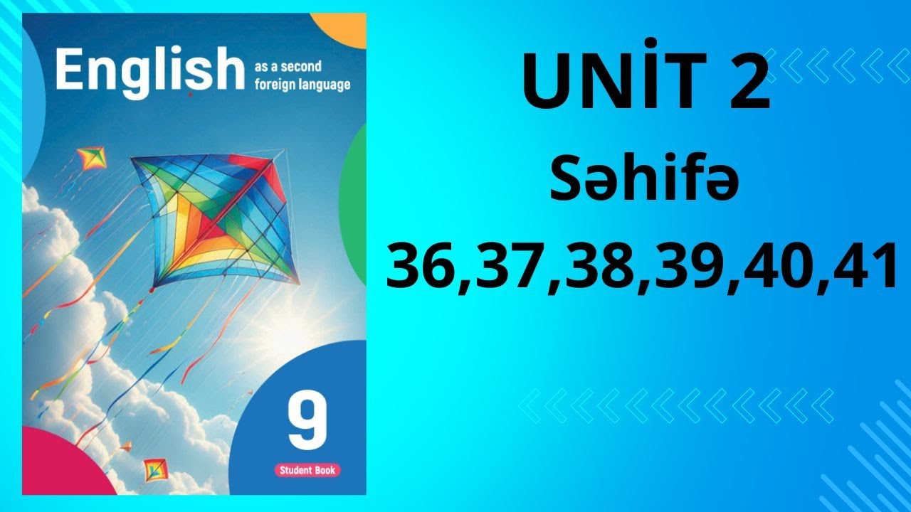 9-CU SİNİF YENİ İNGİLİS DİLİ DƏRSLİYİ. UNIT 2 SƏHİFƏ 36-41 .+994559294547  #abituriyenthazırlığı
