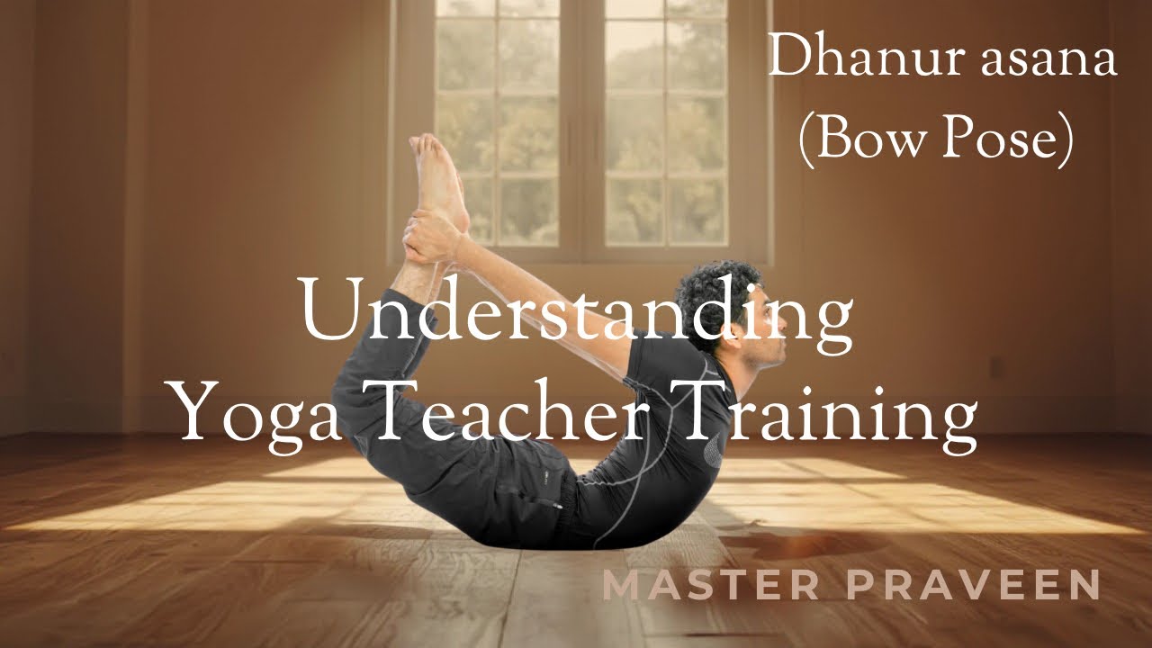 Dhanurasana (Bow Pose) Complete Understanding | Yoga Teacher Training | Master Praveen #yogapractice