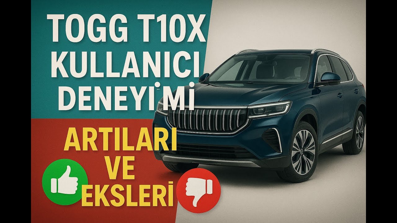 TOGG T10X: Kullanıcı Deneyimi, Artıları ve Eksileri