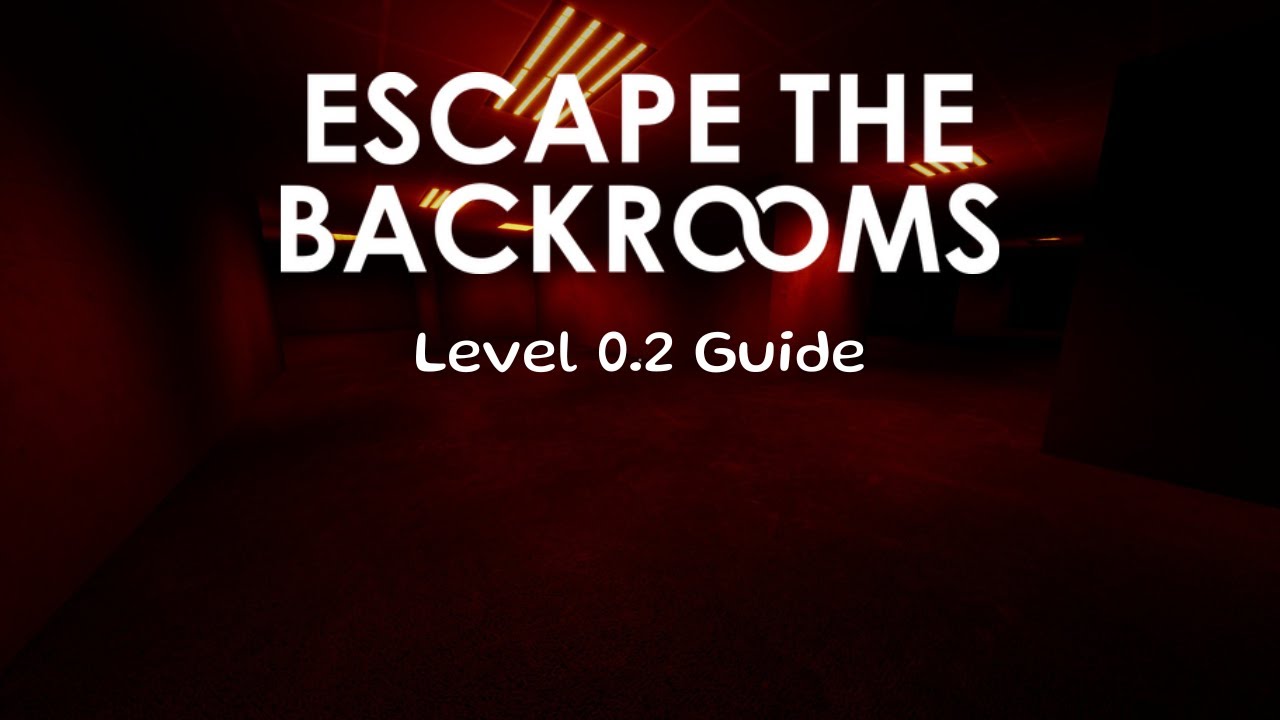 Escape The Backrooms - Level 0.2 - Guide