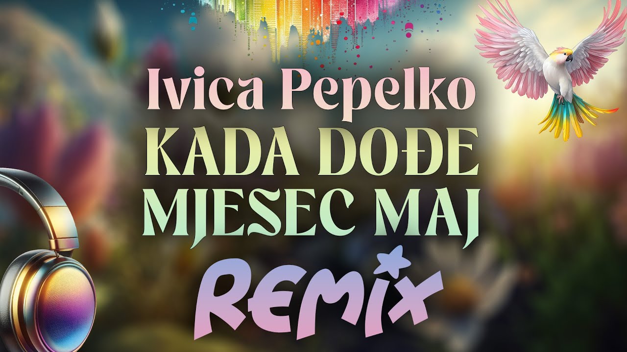 Ivica Pepelko - Kada dođe mjesec maj (M Dee J REMIX)