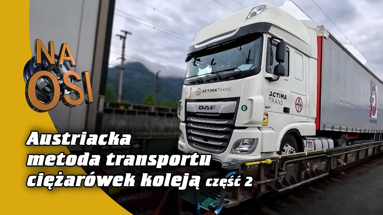 Austriacka metoda transportu ciężar&oacute;wek koleją - część 2 | Na Osi 1149