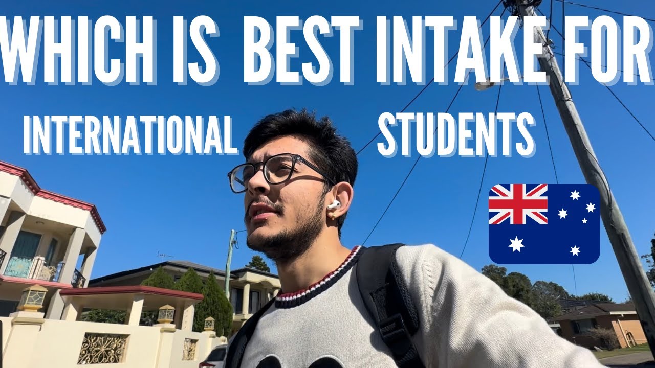 BEST INTAKE TO COME TO AUSTRALIA | INTERNATIONAL STUDENT