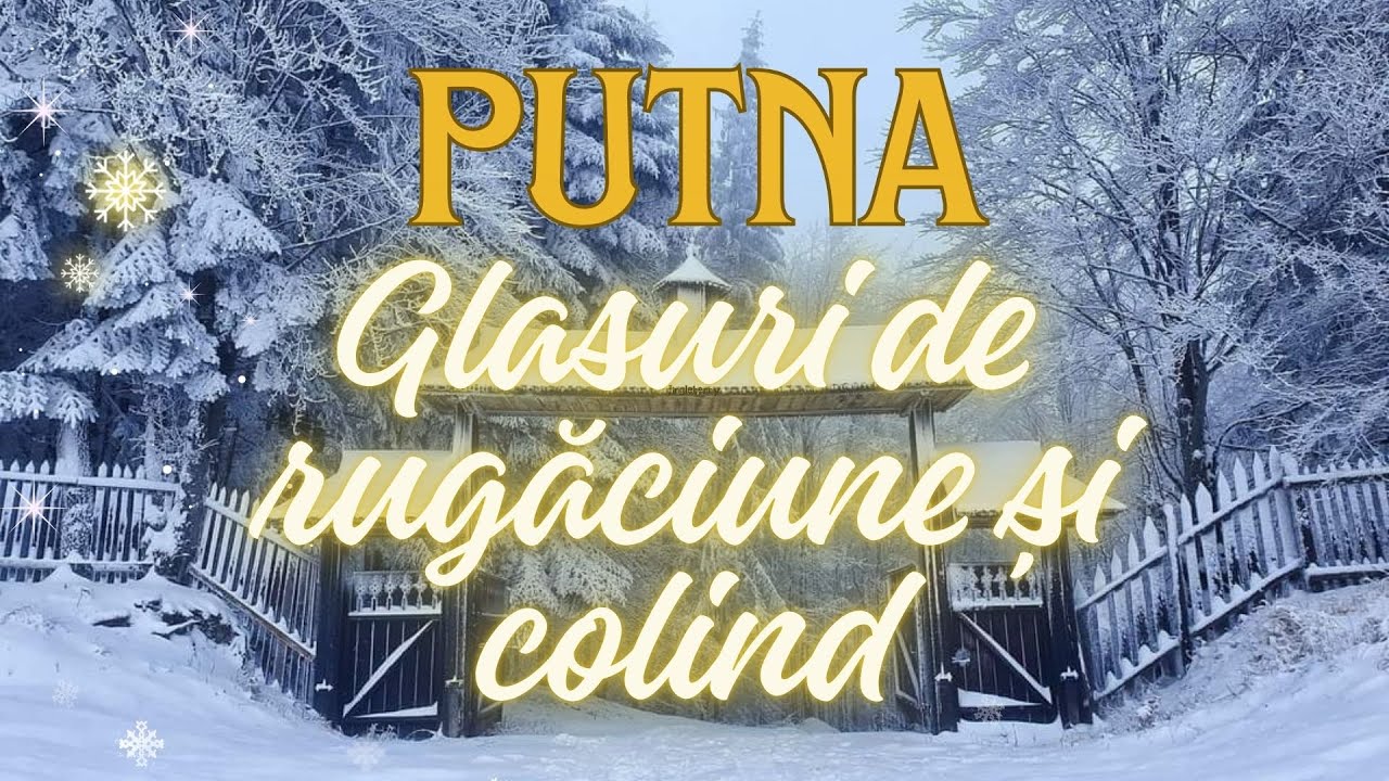 COLINDE  - Manastirea Putna