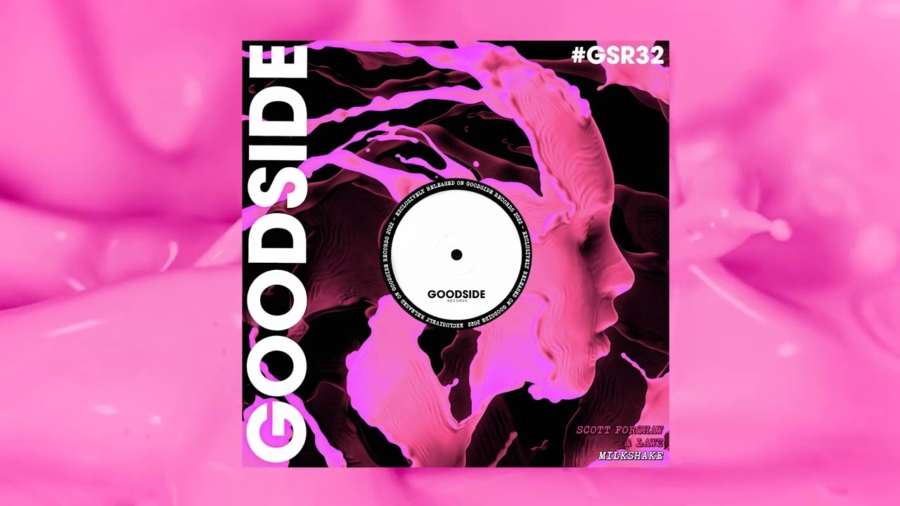 Scott Forshaw, LAWZ - Milkshake (Extended Mix) [GOODSIDE]