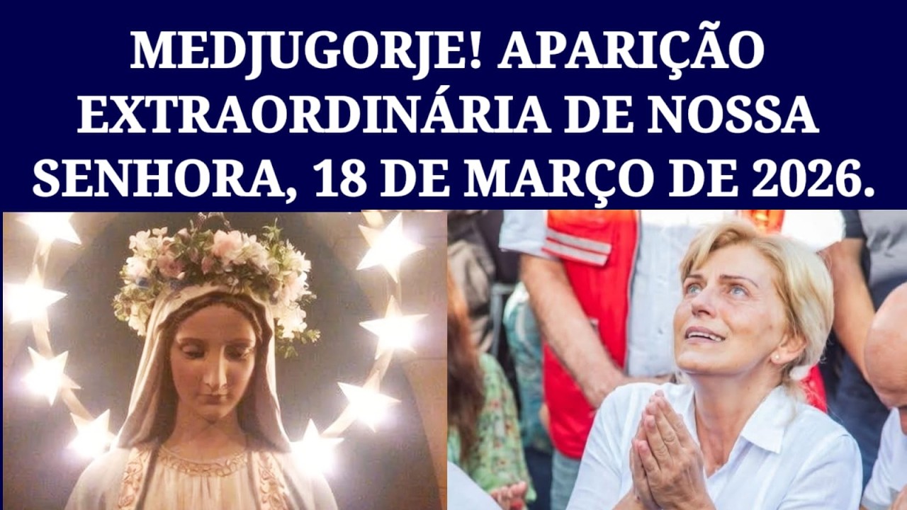 Medjugorje! Mensagem De Nossa Senhora, 18 De Março 2026.