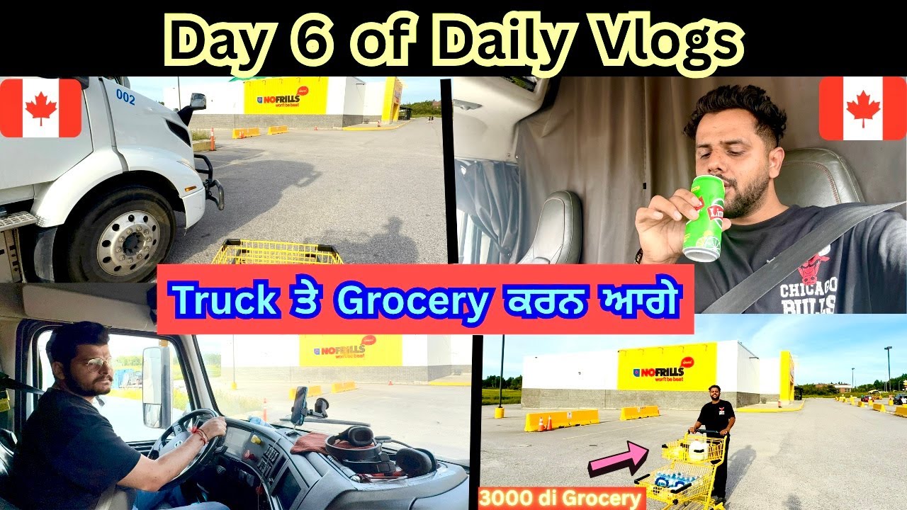 Truck ਲਈ Grocery ਕੀਤੀ 🇨🇦 || Truck ਨੂੰ Gorcery Store ਦੇ ਲੈ ਗਏ 🚛 || Day 6 of Daily Vlogs