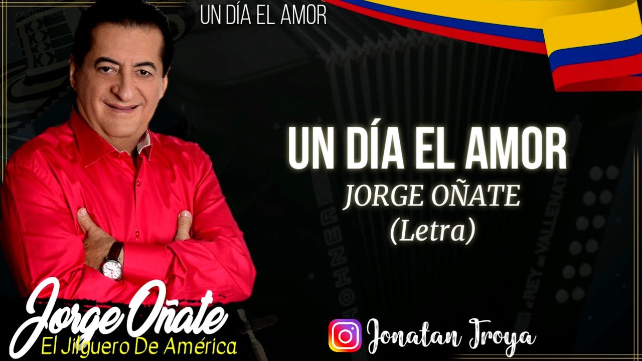 Un Día El Amor - Jorge Oñate (Letra)