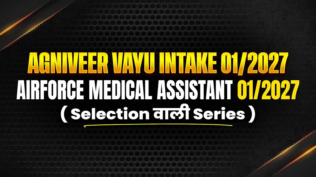 Agniveer Vayu Intake 01/2027 | Airforce Medical Assistant 01/2027 | Complete Strategy to Crack Exam