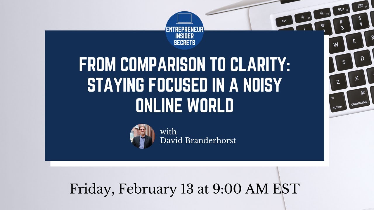 EIS Live - From Comparison to Clarity: Staying Focused in a Noisy Online World