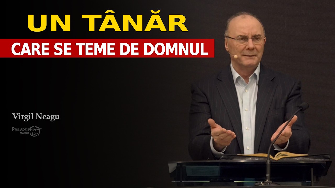 Virgil Neagu // Un TÂNĂR care se teme de Domnul