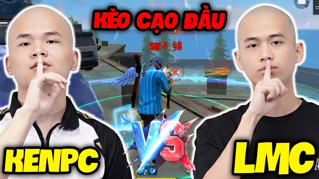 FREE FIRE | KENPC CHƠI LỚN ĐỐI ĐẦU VỚI LMC KÈO CẠO ĐẦU CỰC KHÉT !!